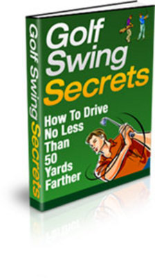 Product picture Golf Swing Secrets How to Drive The Ball Farther with PLR
